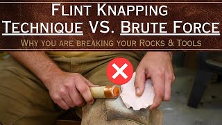 Flint Knapping Technique VS Brute Force Why you are BREAKING Rocks amp Tools [upl. by Garrity]