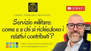 Servizio militare come e a chi si richiedono i relativi contributi [upl. by Wheelwright]