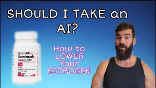 SHOULD I TAKE an AI  How to LOWER your ESTROGEN [upl. by Dymoke]