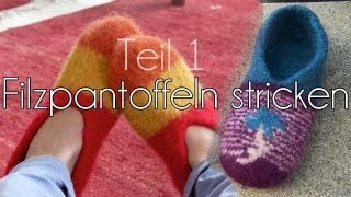 Filzpantoffeln stricken und verfilzen Teil 1 [upl. by Karlik]