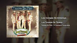 Los Compas De Almoloya – Los Tucanes De Tijuana Audio Oficial [upl. by Hsan]