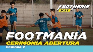 FOOTMANIA Cerimónia Abertura  Semana 2 [upl. by Thorbert871]