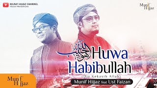 Huwa Habibullah هُوَ حَبِيْبُ اللّٰهِ  Munif Hijjaz X Ustaz Faizan Official Music Video [upl. by Assillim684]