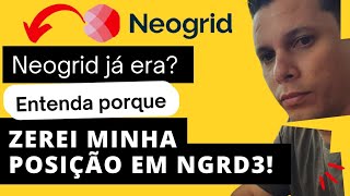 NGRD3 Vendi todas as minhas ações da Neogrid Entenda [upl. by Brandt784]