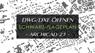 Schneller SchwarzLageplan Tutorial DWGDXF Datei öffnen  skalieren amp bearbeiten ArchiCAD 23 [upl. by Lymann439]