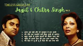 Timeless Ghazals by Jagjit amp Chitra Singh  Vol II [upl. by Tatiana933]