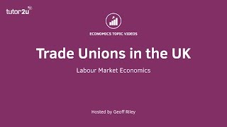 Trade Unions in the UK I A Level and IB Economics [upl. by Nilat]