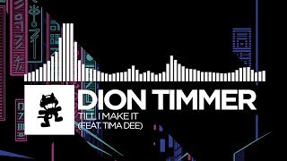 Dion Timmer  Till I Make It feat Tima Dee Monstercat Release [upl. by Pardoes297]