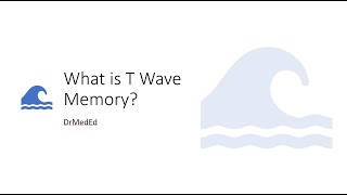 What is T Wave Memory [upl. by Kluge]