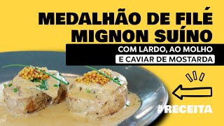 RECEITA  Medalhão de Mignon Suíno com Lardo ao molho e caviar de mostarda 😋 [upl. by Noissap]