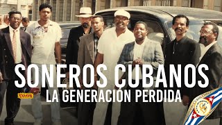 SONEROS CUBANOS  La Generación Perdida 📻🎙📽 SonCubano MúsicaCubana TradiciónMusical [upl. by Fleeman]