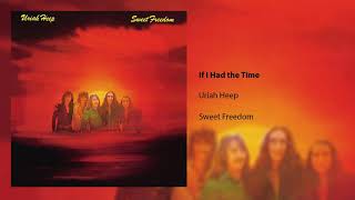 Uriah Heep  If I Had The Time Official Audio [upl. by Tabbatha]