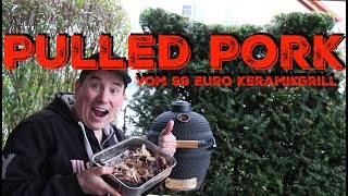 PULLED PORK VOM 99 EURO KERAMIKGRILL  KAMADO [upl. by Stonwin863]