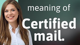 Understanding Certified Mail A Simple Guide [upl. by Rem]