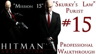 Hitman Absolution  Professional Walkthrough  Purist  Part 2  Mission 15  Skurkys Law [upl. by Aro]