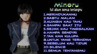 Minoru  Full Album Semua Tentangmu  original klip [upl. by Llewop]