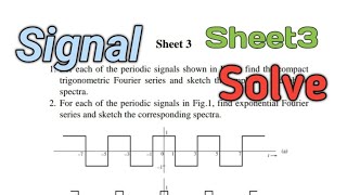 Signal  Solve Sheet 3  Fourier [upl. by Noak]