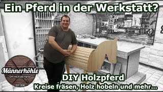 Ein Pferd in der Werkstatt  DIY Holzpferd  einfach selber gebaut [upl. by Trebo]