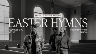 Southeast Worship Easter Hymns [upl. by Cooley]