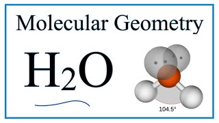 Water Molecular Geometry and Bond Angles [upl. by Thanasi]