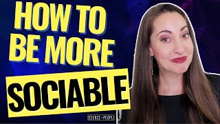 10 Steps To Being More Sociable [upl. by Kazimir]