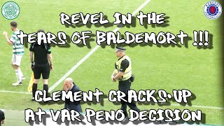 Revel in the Tears of Baldemort  Clement CracksUp at VAR Penalty Decision  Celtic 2  Rangers 1 [upl. by Alethea]