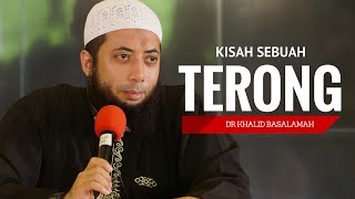 Kisah Sebuah Terong  Ustadz DR Khalid Basalamah MA [upl. by Nibbs]