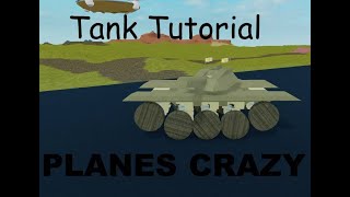 Easy Tank Tutorial Plane Crazy [upl. by Enhpad]