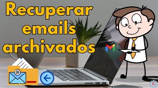 🔃 Cómo VER y RECUPERAR Correos ARCHIVADOS en GMAIL  fácil y rápido [upl. by Uund59]