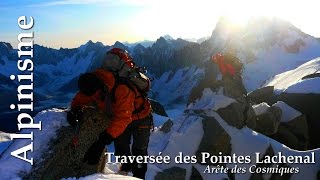 Alpinisme  Pointes Lachenal  arête des Cosmiques [upl. by Gwen]