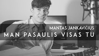 Man pasaulis visas tu  Mantas Jankavičius Kęstutis cover [upl. by Micki]