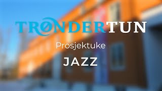 Trøndertun Prosjektuke  Jazz [upl. by Camilia586]