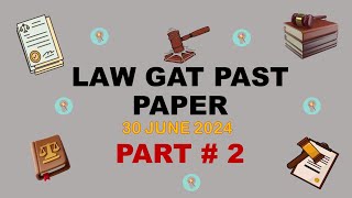 SOLVED LAW GAT PAST PAPER 30 JUNE 2024 PART 2 [upl. by Chauncey]