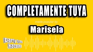 Marisela  Completamente Tuya Versión Karaoke [upl. by Cayla626]