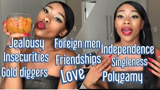 GIRL TALK FOREIGN MEN INSECURITIES GOLD DIGGERS POLYGAMY etc SOUTH AFRICAN YOUTUBER 💖 [upl. by Manolo]