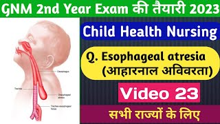 GNM 2nd Year Esophageal AtresiaVideo 23 Child Health Nursing आहारनाल अविवारताmedicalnursing [upl. by Ennaeirrac]