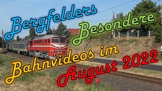 Bergfelders Besondere Bahnvideos  August 2022 🔹 Interrail amp VogelfluglinieSpecial [upl. by Ecerehs668]