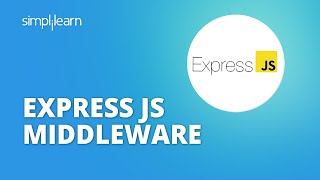 Express JS Middleware Tutorial  Middleware In Express JS Explained  Express JS  Simplilearn [upl. by Av544]