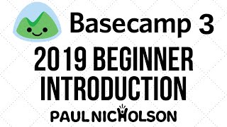 Basecamp 3 Beginner Introduction Tutorial 2019 [upl. by Sessler843]