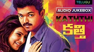 Kaththi  Jukebox Full Songs Telugu [upl. by Enenaej]