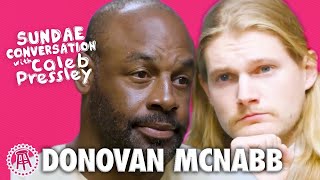 DONOVAN MCNABB  Sundae Conversation with Caleb Pressley [upl. by Eleynad195]