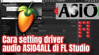 Cara mengaktifkan dan setting driver audio ASIO4ALL di FL Studio untuk pemula tutorialflstudio [upl. by Chiang]