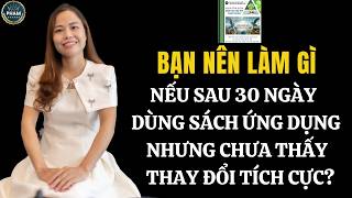 Bạn nên làm gì nếu sau 30 ngày dùng SÁCH ỨNG DỤNG nhưng chưa thấy thay đổi tích cực Trần Thị Trang [upl. by Yragerg878]