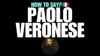 HOW TO PRONOUNCE PAOLO VERONESE CORRECTLY NATIVE ITALIAN PRONUNCIATION [upl. by Oakleil809]