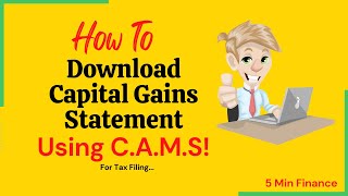 How To Download Capital Gains Statement Using Cams  ITR Filing  5MinFinance [upl. by Thorvald50]