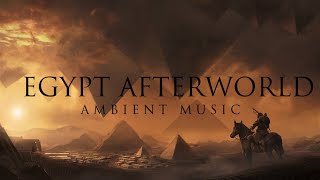 Egypt Afterworld  Ambient Music [upl. by Naitsirk]