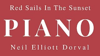 RED SAILS IN THE SUNSET  NEIL ELLIOTT DORVAL  PIANO  PIANIST  INSTRUMENTAL  NEIL DORVAL [upl. by Waterer]