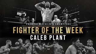 Fighter Of The Week Caleb Plant [upl. by Yknip]