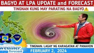 BAGYO at LPA UPDATE amp FORECAST⚠️TINGNAN ⚠️WEATHER UPDATE TODAY FEBRUARY 2 2024 [upl. by Mines]