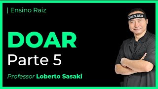 DOAR  Parte 05  Loberto Sasaki [upl. by Ydnolem147]